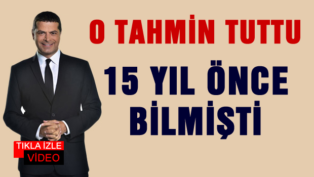Cüneyt Özdemir'in tahmini gerçek oldu