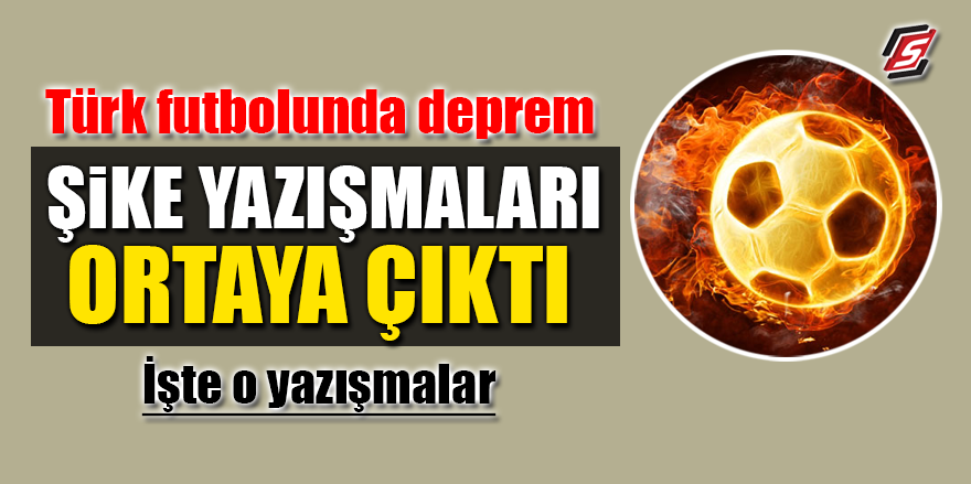 Türk futbolunda deprem! Şike yazışmaları ortaya çıktı