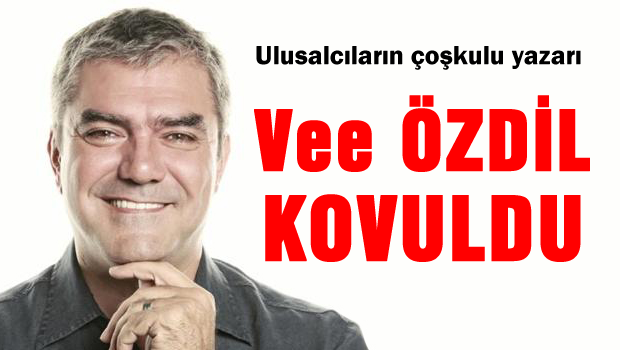 Ve Özdil kovuldu