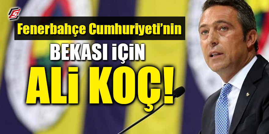 Fenerbahçe Cumhuriyeti’nin bekası için Ali Koç…