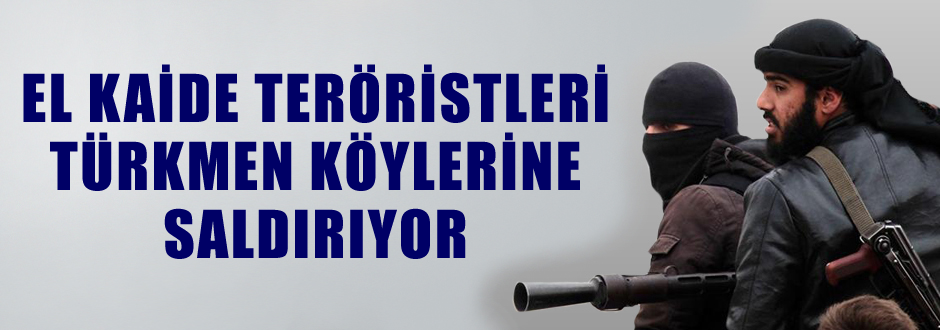 El Kaide Türkmenlere saldırdı