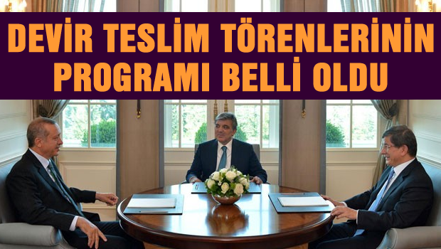Devir-teslim programları belli oldu
