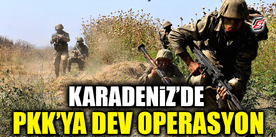 Karadeniz’de PKK'ya dev operasyon