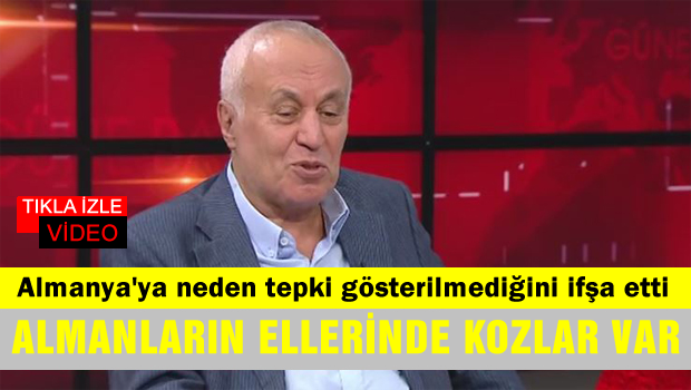 Almanya'ya neden tepki gösterilmediğini ifşa etti