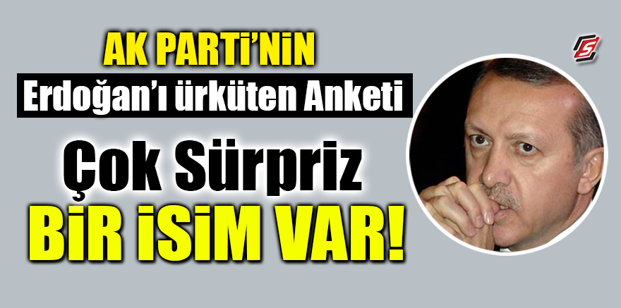 AK Parti'nin Erdoğan'ı ürküten anketi! Çok sürpriz bir isim var!