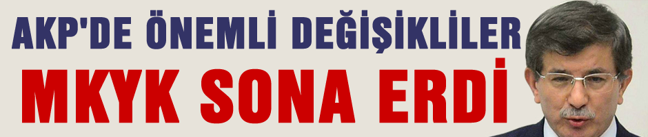 AKP'de önemli değişiklikler