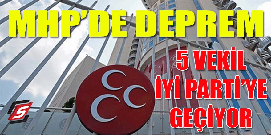 MHP'de deprem: 5 vekil İYİ Parti'ye geçiyor!