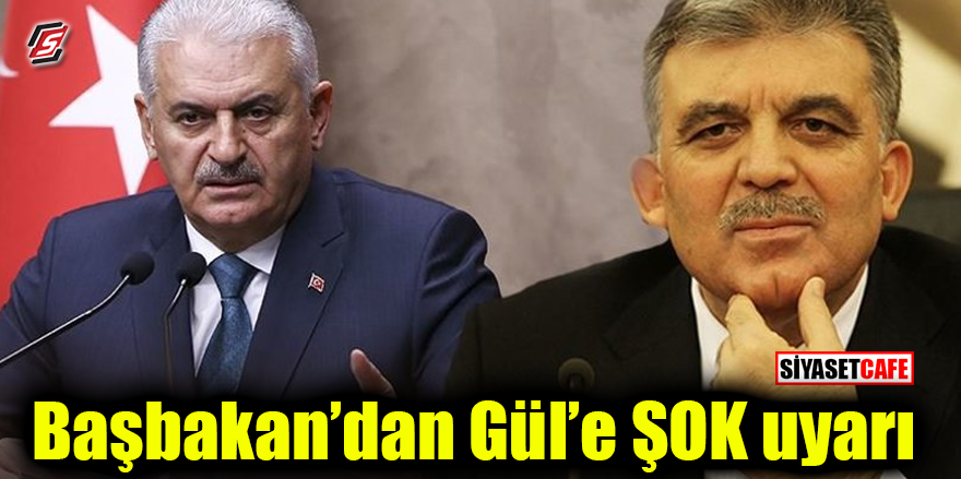 Başbakan’dan Abdullah Gül’e ŞOK uyarı