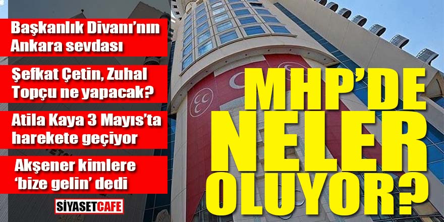 Başkanlık Divanı’nın Ankara sevdası: MHP’de neler oluyor?