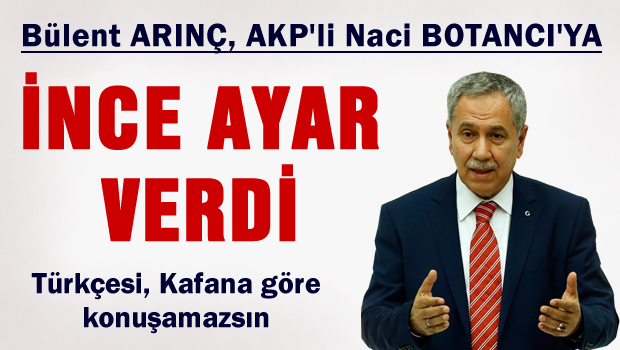 AKP kaynıyor, Arınç'tan Bostancı'ya sert ayar!