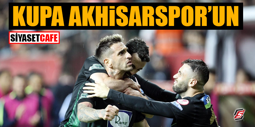 Son Dakika! Türkiye Kupası Akhisarspor'un