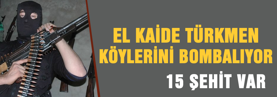 El Kaide Türkmen köylerini bombalıyor