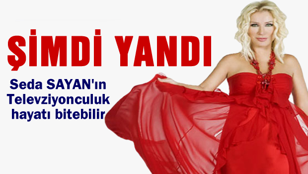 Seda Sayan şimdi yandı!