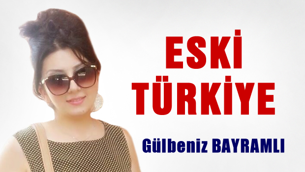 ESKİ TÜRKİYE!!