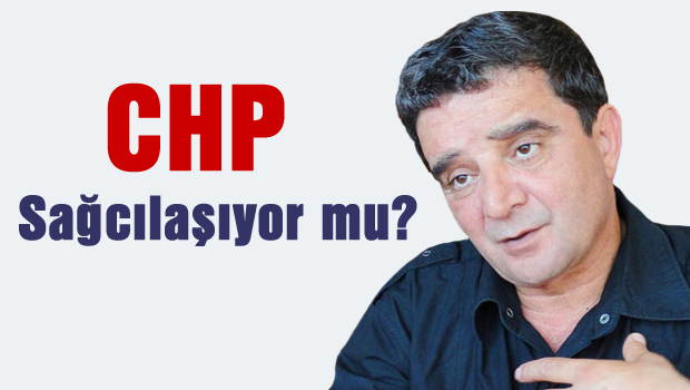 CHP, sağcılaşıyor mu?