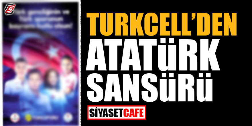 Turkcell'den Atatürk sansürü