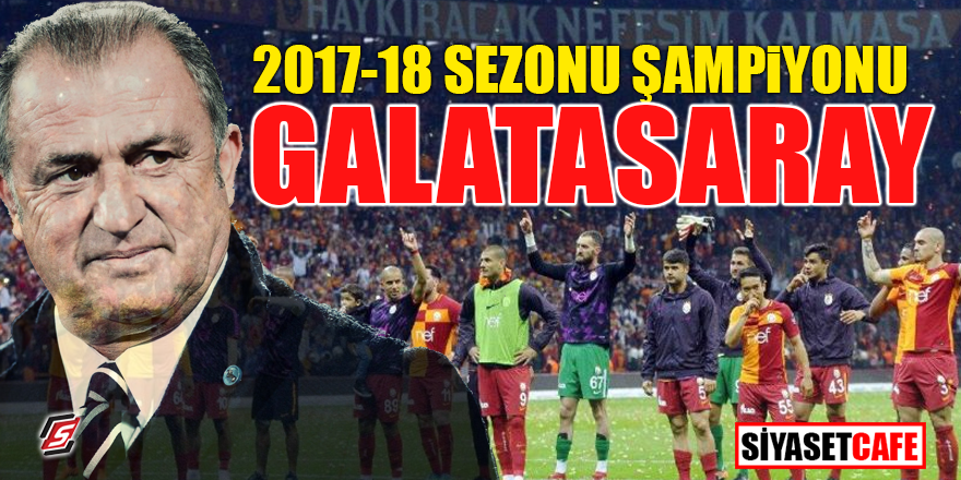 2017-2018 Sezonu Şampiyonu Galatasaray