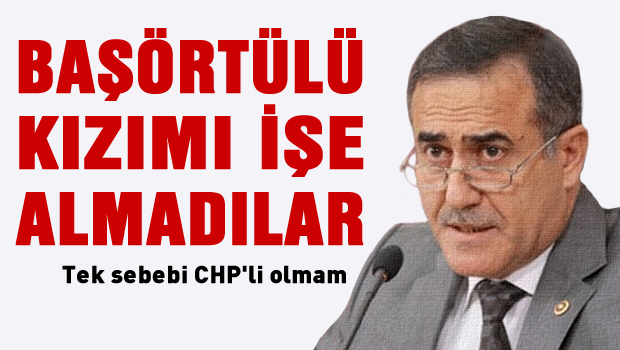 'Başörtülü kızımı işe almadılar'