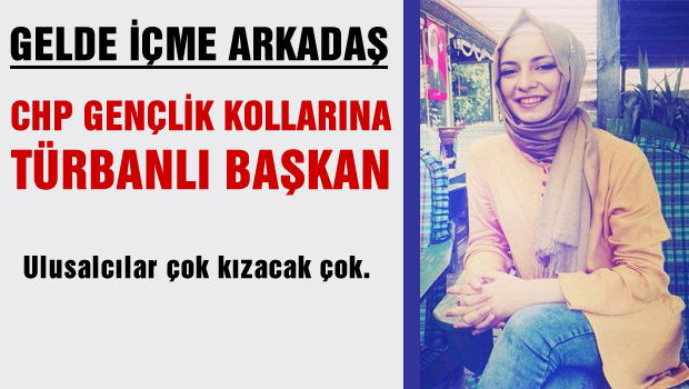 CHP Gençlik kollarına Türbanlı başkan