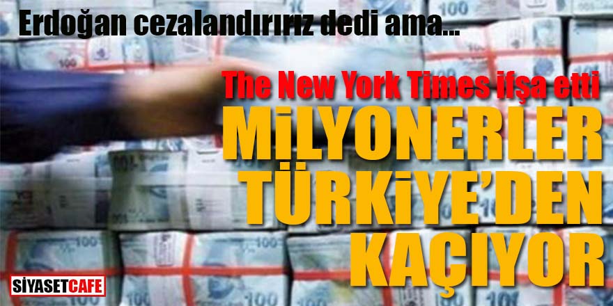 Erdoğan cezalandırırız dedi ama milyonerler Türkiye’den kaçıyor!