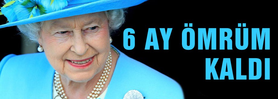 Kraliçe Elizabeth: Ölüyorum