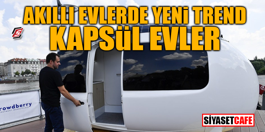 Akıllı evlerde yeni trend: Kapsül evler