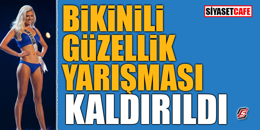Bikinili güzellik yarışması kaldırıldı