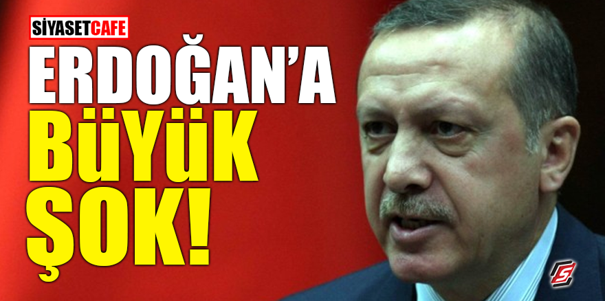 Erdoğan’a büyük şok!