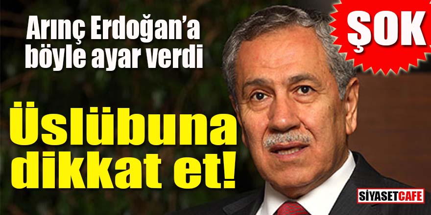 Bülent Arınç, Erdoğan’a ayar verdi: Üslübuna dikkat et!