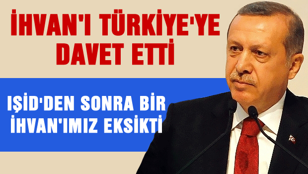 IŞİD'den sonra, bir İHVAN'ınımız eksikti