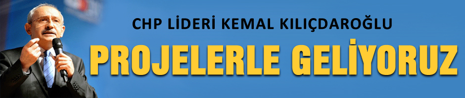 Kılıçdaroğlu  'Projelerle geliyoruz'