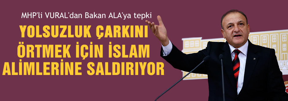 Yolsuzlukları örtmek için alimlere saldırıyorlar