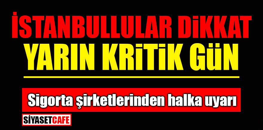İstanbul için tehlikeli uyarı!
