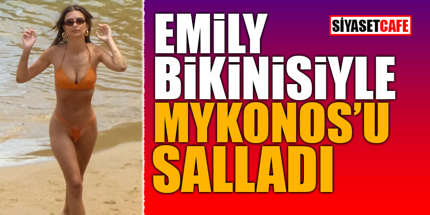 Emily bikinisiyle Mykonos’u salladı