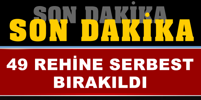 Musul'daki 49 Türk rehine serbest!