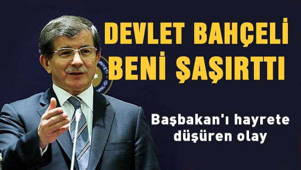 Davutoğlu: Bahçeli beni şaşırttı