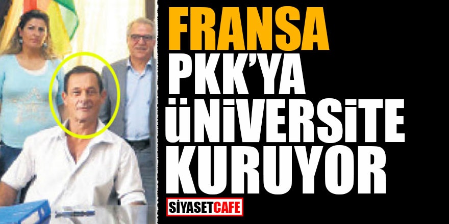 Fransa PKK'ya üniversite kuruyor