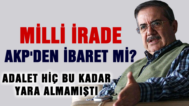 'Milli İrade' AKP'den ibaret mi?