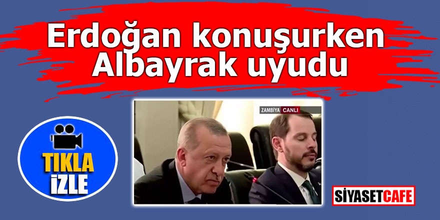 Erdoğan konuşurken damadı Albayrak uyudu!