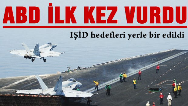 ABD orayı bölgeyi ilk kez vurdu