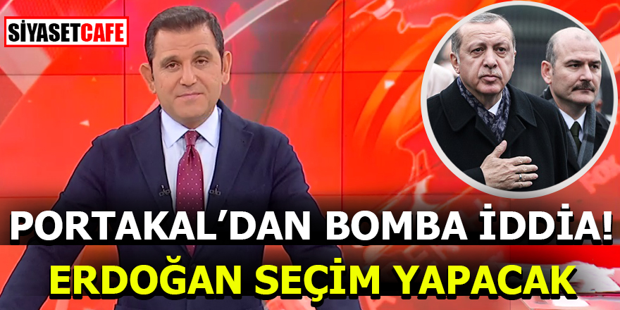 Fatih Portakal'dan bomba iddia! Erdoğan seçim yapmak zorunda kalacak