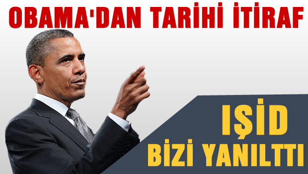 Obama'dan tarihi IŞİD itirafı