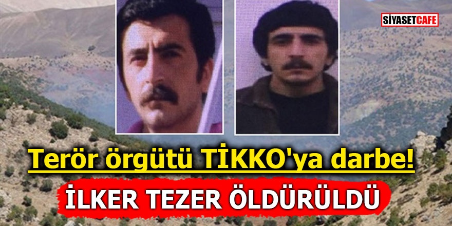 Terör örgütü TİKKO'ya darbe! İlker Tezer öldürüldü