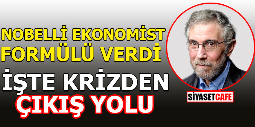 Nobel ödüllü ekonomistten Türkiye'nin krizden çıkış formülü