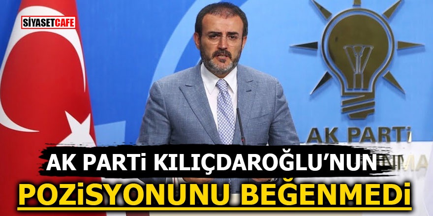 Ak Parti Kılıçdaroğlu'nun pozisyonunu beğenmedi