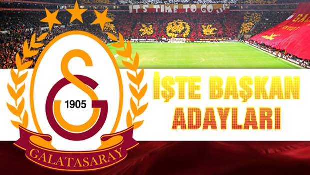 İşte Galatasaray'ın başkan adayları