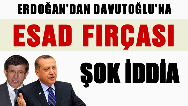 Erdoğan'dan Davutoğlu'na Esad fırçası