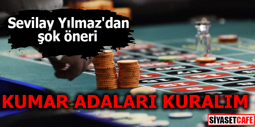 Sevilay Yılmaz'dan şok öneri Kumar adaları kuralım