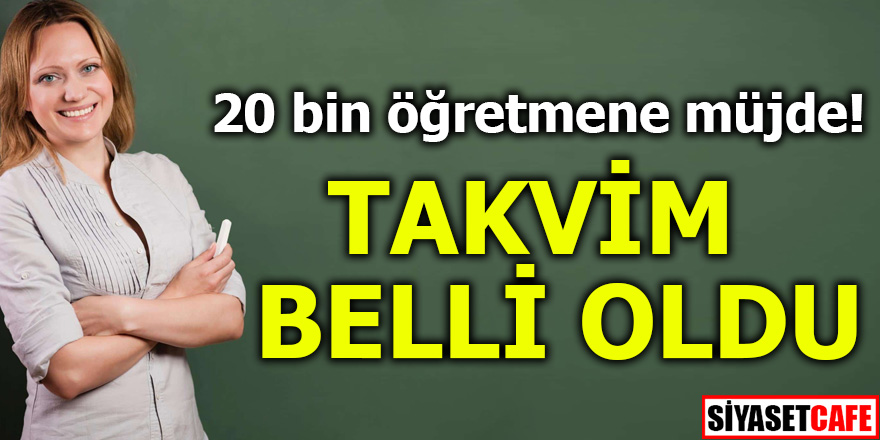 20 bin öğretmene müjde! Takvim belli oldu