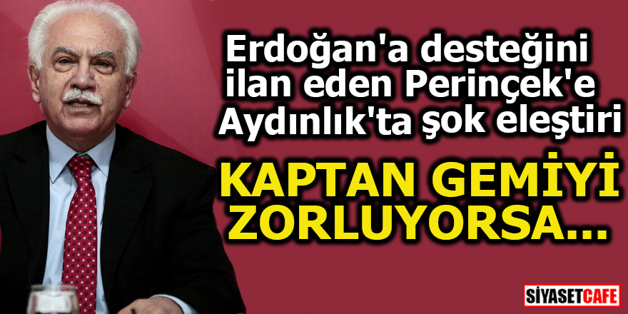 Erdoğan'a desteğini ilan eden Perinçek'e Aydınlık'ta şok eleştiri!